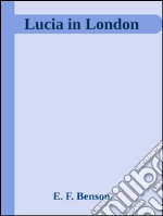 Lucia in London. E-book. Formato EPUB