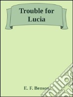 Trouble for Lucia. E-book. Formato EPUB