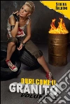 Duri come il Granito Vol. 2. E-book. Formato Mobipocket ebook di Serena Baldoni