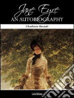 Jane Eyre: an autobiography. E-book. Formato EPUB ebook