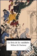 La feria de las vanidades. E-book. Formato EPUB ebook