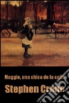 Maggie, una chica de la calle. E-book. Formato EPUB ebook