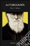 Autobiografía. Ediz. spagnola. E-book. Formato EPUB ebook di Charles Darwin
