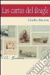 Las cartas del Beagle (Ilustrado). E-book. Formato EPUB ebook di Charles Darwin