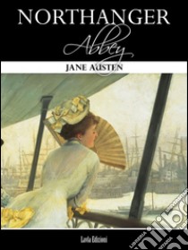 Northanger Abbey. E-book. Formato Mobipocket ebook di Jane Austen