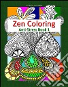 Zen Coloring: Anti-Stress Book 1. E-book. Formato Mobipocket ebook