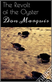 The Revolt of the Oyster . E-book. Formato Mobipocket ebook di Don Marquis