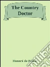 The country doctor. E-book. Formato Mobipocket ebook di Honoré de Balzac