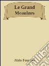 Le grand Meaulnes. E-book. Formato EPUB ebook di Alain-fournier
