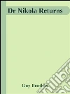 Dr Nikola returns. E-book. Formato Mobipocket ebook di Guy Boothby