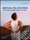 Liberi dal mal di schiena con il potere segreto delle emozioni. E-book. Formato EPUB ebook di Elena Adani