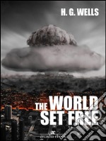 The World Set Free. E-book. Formato EPUB ebook