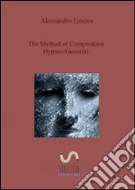 The method of composition hypno-ancestral. E-book. Formato PDF ebook