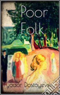 Poor folk. E-book. Formato EPUB ebook di Fyodor Dostoyevsky