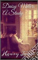 Daisy Miller: a study. E-book. Formato EPUB ebook