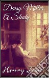 Daisy Miller: a study. E-book. Formato EPUB ebook