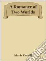 A romance of two worlds. E-book. Formato EPUB