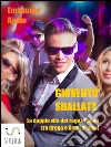 GIOVENTU' SBALLATA – La doppia vita dei ragazzi bene tra droga e fiumi di alcol. E-book. Formato EPUB ebook di Emanuele Ajello
