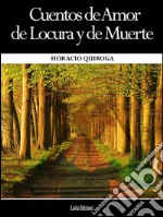 Cuentos de amor de locura y de muerte. E-book. Formato EPUB ebook