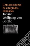 Conversaciones de emigrados alemanes. E-book. Formato EPUB ebook