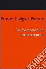 La formación de una marquesa. E-book. Formato EPUB ebook