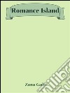 Romance island. E-book. Formato EPUB ebook di Zona Gale