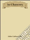 In Chancery. E-book. Formato Mobipocket ebook di John Galsworthy