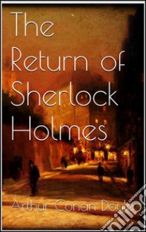 The return of Sherlock Holmes. E-book. Formato Mobipocket ebook di Arthur Conan Doyle