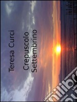 Crepuscolo settembrino. E-book. Formato Mobipocket ebook