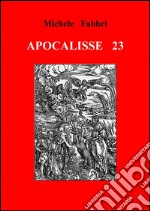 Apocalisse 23. E-book. Formato PDF