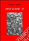 Apocalisse 23. E-book. Formato EPUB ebook