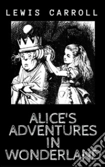 Alice's adventures in Wonderland. E-book. Formato EPUB ebook di Lewis Carroll