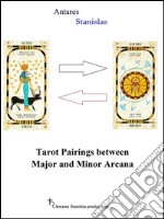 Tarot pairings between major and minor arcana. E-book. Formato EPUB ebook