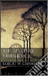 The mystery of choice. E-book. Formato EPUB ebook di Robert W. Chambers