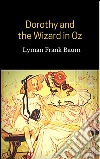 Dorothy and the Wizard in Oz. E-book. Formato EPUB ebook
