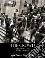 The crowd: a study of the popular mind. E-book. Formato EPUB