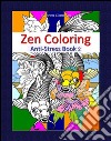 Zen Coloring: Anti-Stress Book 2. E-book. Formato Mobipocket ebook