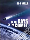 In the Days of the Comet. E-book. Formato EPUB ebook