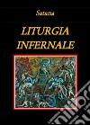 Liturgia infernale. E-book. Formato EPUB ebook di Satana