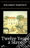 Twelve years a slave. E-book. Formato EPUB ebook