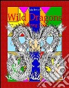 Wild dragons: coloring book. E-book. Formato EPUB ebook