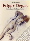 Edgar Degas drawings: colour plates. E-book. Formato EPUB ebook