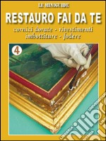 Mordenzatura - Finitura a Cera e Gommalacca. E-book. Formato EPUB