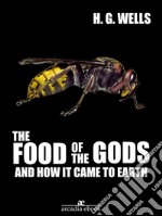 The Food of the Gods and How It Came to Earth. E-book. Formato Mobipocket ebook