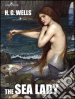 The Sea Lady. E-book. Formato EPUB ebook