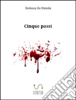 Cinque passi. E-book. Formato EPUB ebook