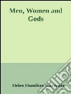 Men, women and gods. E-book. Formato Mobipocket ebook di Helen Hamilton Gardener