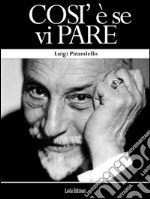 Cosi` e` se vi pare. E-book. Formato EPUB ebook