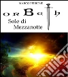Orbeth - Sole di Mezzanotte. E-book. Formato PDF ebook di Marco Perrone