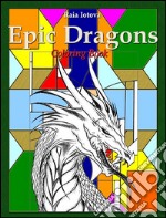 Epic dragons: coloring book. E-book. Formato Mobipocket ebook